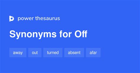 See antonyms, definitions, and examples of how to use off in sentences. . Off synonym